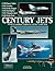 Century Jets: USAF Frontline Fighters of the Cold War