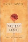 Letters for Lizzie: A Story of Love, Friendship, and a Battle for Life