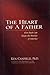The Heart of a Father: How Dads Can Shape the Destiny of America
