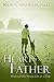 The Heart of a Father by Ken R. Canfield