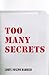 Too Many Secrets