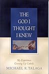 The God I Thought I Knew: My Experience Growing Up Catholic
