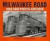Milwaukee Road 1850-1960 Photo Archive