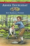 Abner Doubleday: Boy Baseball Pioneer (Young Patriots series) Abner Doubleday: Boy Baseball Pioneer (Young Patriots series)