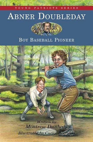 Abner Doubleday: Boy Baseball Pioneer (Young Patriots Series)
