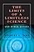 The Limits of a Limitless Science and Other Essays