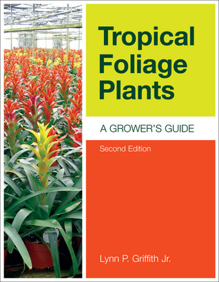 Tropical Foliage Plants: A Grower's Guide