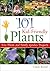 101 Kid-Friendly Plants: Fun Plants and Family Garden Projects
