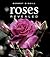Roses Revealed: Find Your Perfect Roses