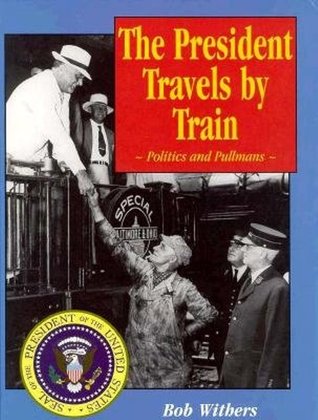 The President Travels by Train: Politics and Pullmans