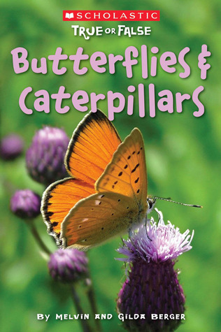 Butterflies And Caterpillars (Scholastic True or False)