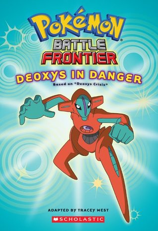 Deoxys In Danger (Pokemon: Battle Frontier #4)