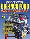 How to Build Big-Inch Ford Small Blocks How to Build Big-Inch Ford Small Blocks