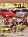 How to Build High-Performance Chevy LS1/LS6 V-8s: Modifying and Tuning Gen III Engines for GM Cars & Pickups (S-A Design)