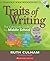 Traits of Writing: The Complete Guide for Middle School (Theory and Practice (Scholastic))