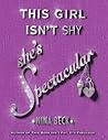 This Girl Isn't Shy, She's Spectacular This Girl Isn't Shy, She's Spectacular