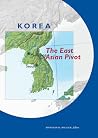 Korea The East Asian Pivot Korea The East Asian Pivot