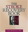 The Stroke Recovery Book by Kip Burkman