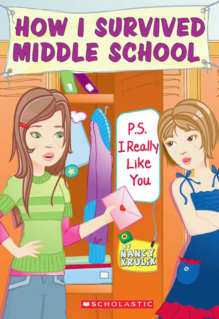 P.S. I Really Like You (How I Survived Middle School, #6)
