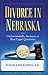 Divorce in Nebraska by Susan Ann Koenig