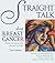 Straight Talk About Breast Cancer: From Diagnosis to Recovery