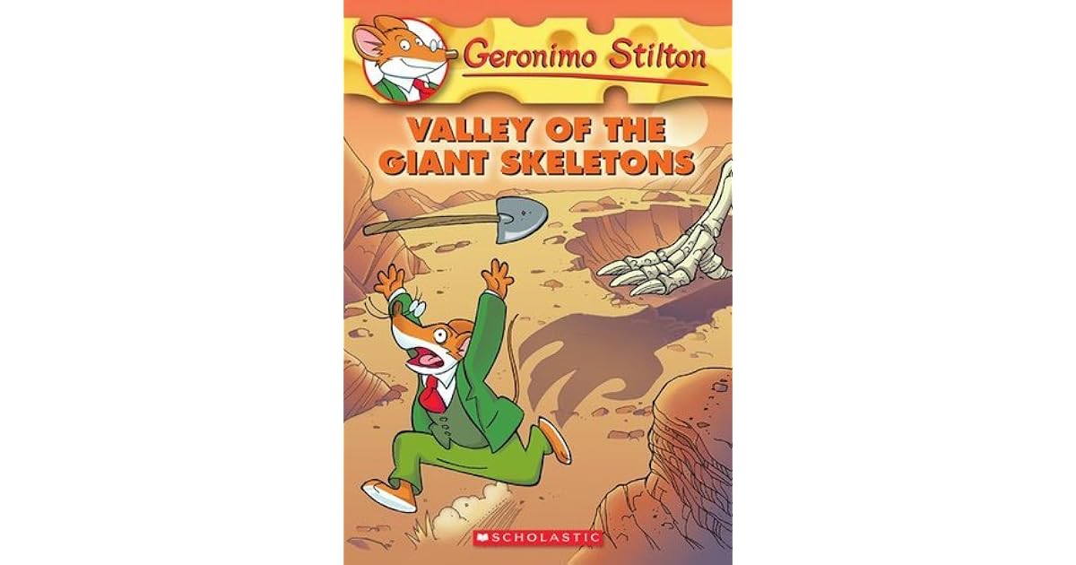 Valley Of The Giant Skeletons Geronimo Stilton Valley Of The Giant Skeletons Geronimo Stilton