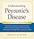 Understanding Peyronie's Disease: A Treatment Guide for Curvature of the Penis