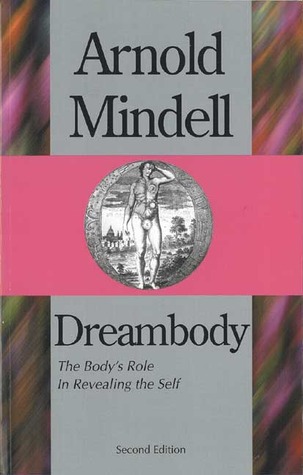 Dreambody: The Body's Role In Revealing the Self (Paperback)