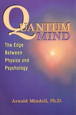 Quantum Mind: The Edge Between Physics and Psychology (Paperback)