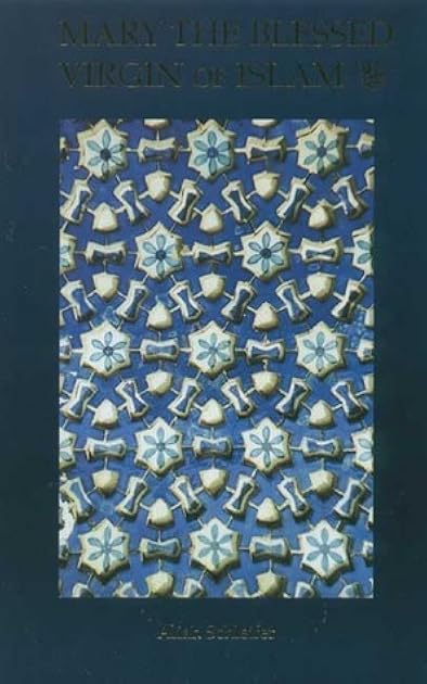 Mary the Blessed Virgin of Islam