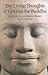 The Living Thoughts of Gotama the Buddha by Ananda K. Coomaraswamy