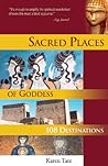 Sacred Places of Goddess by Karen Tate Sacred Places of Goddess by Karen Tate