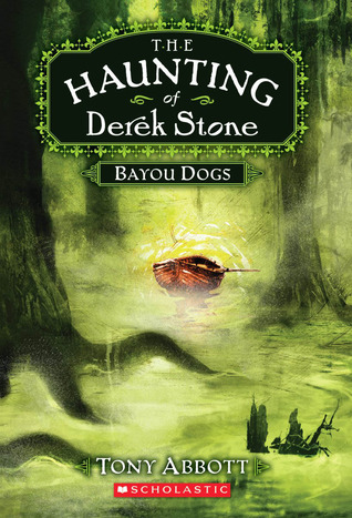 Bayou Dogs (The Haunting of Derek Stone, #2)