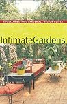 Intimate Gardens (Brooklyn Botanic Garden All-Region Guide)