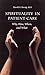 Spirituality In Patient Care: Why How When & What
