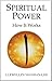 Spiritual Power: How It Works