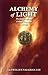 Alchemy of Light: Working with the Primal Energies of Life