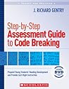 Step-by-Step Assessment Guide to Code Breaking: Pinpoint Young Students' Reading Development and Provide Just-Right Instruction (Theory and Practice) Step-by-Step Assessment Guide to Code Breaking: Pinpoint Young Students' Reading Development and Provide Just-Right Instruction (Theory and Practice)
