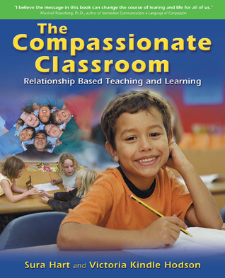 The Compassionate Classroom: Relationship Based Teaching and Learning