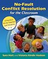 The No-Fault Classroom: Tools to Resolve Conflict & Foster Relationship Intelligence