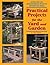 Practical Projects for the Yard & Garden: Attractive 2x4 Woodworking Projects Anyone Can Build (2x4 Projects Anyone Can Build series)