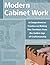 Modern Cabinet Work: A Comprehensive Treatise on Making Fine Furniture from the Golden Age of Craftsmanship