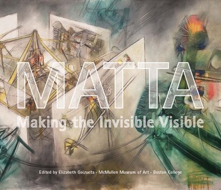 Matta: Making the Invisible Visible (Paperback)
