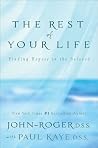 The Rest of Your Life: Finding Repose in the Beloved The Rest of Your Life: Finding Repose in the Beloved