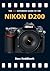 The Pip Expanded Guide to the Nikon D200