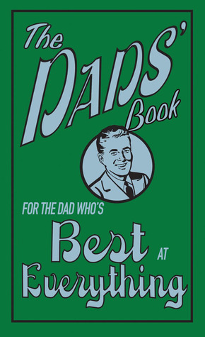 The Dad's Book: For The Dad Who's Best At Everything