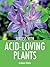 Success with Acid-loving Plants