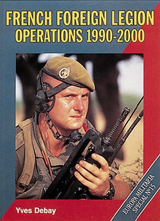 French Foreign Legion Operations 1990-2000 (Europa Militaria Special No. 15)