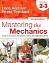 Mastering the Mechanics: Grades 2–3: Ready-to-Use Lessons for Modeled, Guided and Independent Editing Mastering the Mechanics: Grades 2–3: Ready-to-Use Lessons for Modeled, Guided and Independent Editing