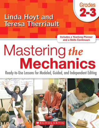 Mastering the Mechanics: Grades 2–3: Ready-to-Use Lessons for Modeled, Guided and Independent Editing